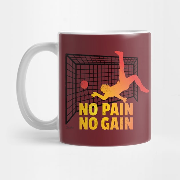 No Pain No Gain soccer goal by SW10 - Soccer Art